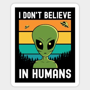 I Don't Believe In Humans Sticker